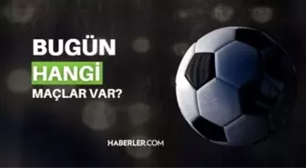 Bugün hangi maçlar var? Bugün maç var mı, kimin maçı var 23 Ağustos 2023? Bu akşam hangi maçlar var, hangi kanalda?