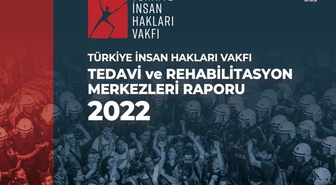 Tihv 2022 Yılı Tedavi Merkezleri Raporu Yayınlandı: 'İşkence ve Diğer Kötü Muamele Başvuruları Önceki Yıla Göre Yüzde 22 Arttı'