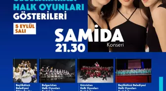 Beylikdüzü Belediyesi Türk Müziği Konserleri ve Uluslararası Halk Oyunları Gösterisi