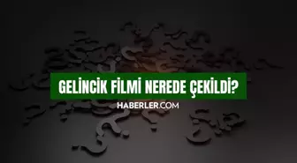 Gelincik filmi nerede çekildi? Gelincik filmi hangi şehirde, hangi ilçede çekildi?