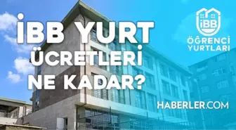 İBB YURT ücretleri 2023-2024 ne kadar? İBB yurt kuralları, giriş-çıkış saatleri nelerdir, yurt kayıt için gerekli evraklar nelerdir?