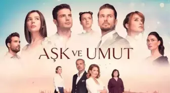 Aşk ve Umut yeni sezon ne zaman başlayacak? Aşk ve Umut yeni sezon hangi tarihte yayınlanacak?