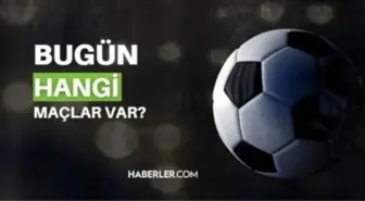 Bugün kimin maçı, hangi maçlar var? Bugün maç var mı? 22 Eylül 2023? Bu akşam hangi maçlar var, hangi kanalda?