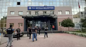 Adana'da Seyhan ve Çukurova belediyelerine operasyon düzenlendi