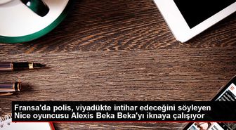 Fransa'da polis, intihar etmek isteyen futbolcuyu ikna etmeye çalışıyor
