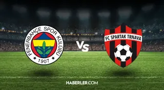 Fenerbahçe- Spartak Trnava maçı ne zaman, saat kaçta? Fenerbahçe- Spartak Trnava hangi kanalda, şifresiz mi?