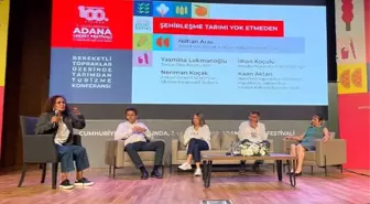 7. Uluslararası Adana Lezzet Festivali'nde Bereketli Topraklar Üzerinde Tarımdan Turizme Konferansı Düzenlendi