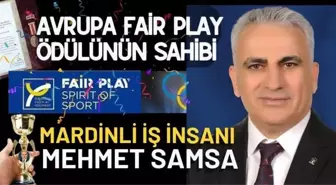 Mardinli İş İnsanı Mehmet Samsa, Avrupa Fair Play Hareketi'nden 2022 Şeref Diploması Ödülü Aldı