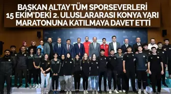 Başkan Altay tüm sporseverleri 15 Ekim'deki 2. Uluslararası Konya Yarı Maratonuna katılmaya davet etti