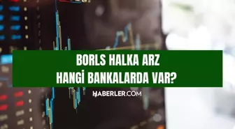 Borlease halka arz hangi bankalarda var? BORLS halka arz Midas'da var mı, nereden alınır?