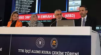 Çalışma ve Sosyal Güvenlik Bakanı Işıkhan, TTK işçi alımı kura çekim töreninde konuştu Açıklaması