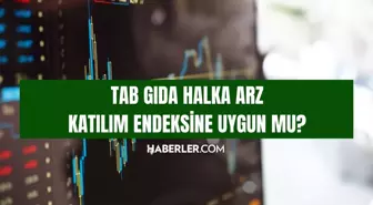 TAB gıda halka arz katılım endeksine uygun mu? TAB gıda halka arz helal mi, caiz mi?