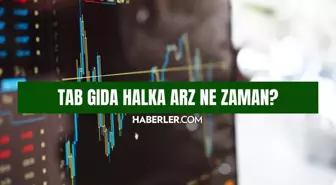 TAB Gıda halka arz ne zaman? TAB Gıda halka arz talep toplama başladı mı, ne zaman başlayacak?