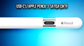 Apple Pencil 3 Satışa Çıktı! Fiyatı ve Özellikleri