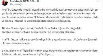 Bakan Uraloğlu, İsrail ve Filistin'deki gazetecilere iletişim desteği sağlıyor