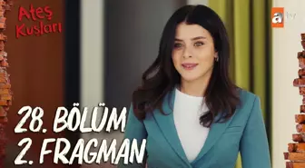 Ateş Kuşları yeni bölüm fragmanı yayınlandı mı? Ateş Kuşları 28. bölüm fragmanı 1 ve 2 izle! Ateş Kuşları yeni bölüm fragmanı izleme ekranı