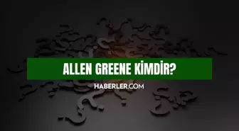 Allen Greene kimdir? Allen Greene hayatı ve biyografisi!