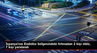 İspanya'nın Endülüs bölgesinde fırtına nedeniyle 2 kişi öldü, 7 kişi yaralandı