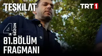 Teşkilat YENİ BÖLÜM (4. SEZON 81. BÖLÜM) ne zaman, fragman yayınlandı mı? Teşkilat yeni bölüm ne zaman başlıyor, bu akşam var mı?