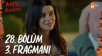 Ateş Kuşları YENİ BÖLÜM (28. BÖLÜM) ne zaman, fragman yayınlandı mı? Ateş Kuşları yeni bölüm ne zaman başlıyor, bu akşam var mı?