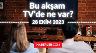 BU AKŞAM (28 EKİM) HANGİ DİZİLER VAR? Bu akşam TV'de hangi programlar, diziler oynuyor? 28 EKİM 2023 ATV, KANAL D, FOX, STAR, SHOW, TRT 1, TV8