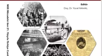 Doç. Dr. Yücel Namal'ın Editörlüğünde 'Milli Mücadele'den 21. Yüzyıla Türkiye Cumhuriyeti' Kitabı Yayımlandı