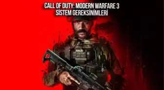 Call of Duty: Modern Warfare 3 PC Sistem Gereksinimleri Açıklandı