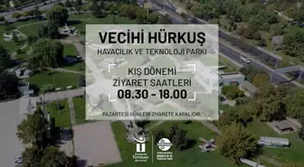 Vecihi Hürkuş Havacılık ve Teknoloji Parkı Ziyaret Saatleri Güncellendi