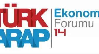 14'üncü Türk-Arap Ekonomi Forumu (TAF) İstanbul'da gerçekleşecek