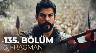 Kuruluş Osman YENİ BÖLÜM (135. BÖLÜM) ne zaman, fragman yayınlandı mı? Kuruluş Osman yeni bölüm ne zaman başlıyor, bu akşam var mı?