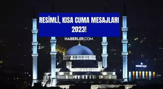 CUMA MESAJLARI 2023| Ayetli Cuma mesajları resimli ,dualı, duygusal! Hayırlı cumalar Facebook, İnstagram sözleri!