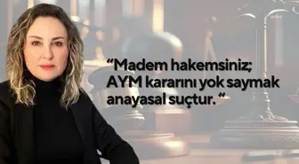 Hukukçu Figen Çalıkuşu: 'Hakem Kuralları Uygular. Hukuk Devletinde Kural, Anayasadır'