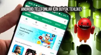 Google Play'de 3 Milyon Virüslü Android Uygulama Tespit Edildi