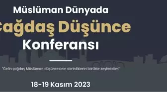 Müslüman Dünyada Çağdaş Düşünce Konferansı İstanbul'da Düzenlenecek