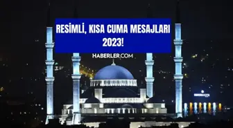 CUMA MESAJLARI 2023| Ayetli Cuma mesajları resimli, dualı, duygusal! Hayırlı cumalar Facebook, İnstagram sözleri!