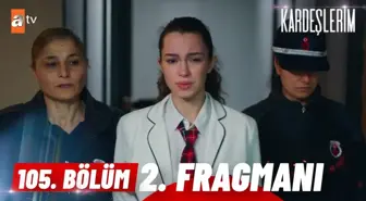 Kardeşlerim YENİ BÖLÜM (105. BÖLÜM) ne zaman, fragman yayınlandı mı? Kardeşlerim yeni bölüm ne zaman başlıyor, bu akşam var mı?