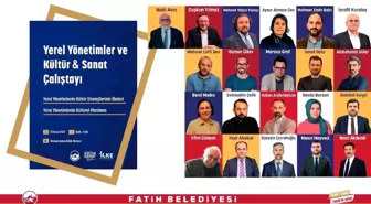 Fatih Belediyesi 'Yerel Yönetimler ve Kültür Sanat Çalıştayı' düzenliyor