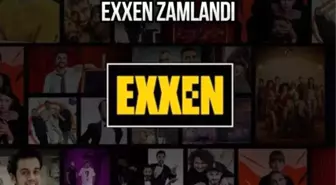 Exxen zamlandı! Yeni ücretler açıklandı