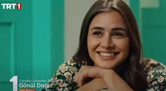 Gönül Dağı 116. bölüm fragmanı İZLE! Gönül Dağı yeni bölüm fragmanı yayınlandı mı? Gönül Dağı yeni bölüm fragmanı İZLE!