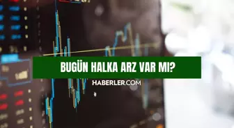 Bugün halka arz var mı? 30 Kasım bugün hangi halka arzlar var?