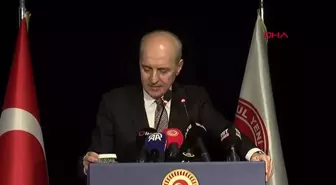 NUMAN KURTULMUŞ'TAN AÇIKLAMALAR - 1