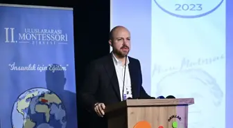 YETEV Mütevelli Heyeti Başkanı Bilal Erdoğan, II. Uluslararası Montessori Zirvesi'nde konuştu Açıklaması