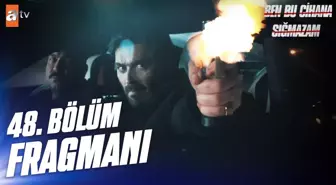 BEN BU CİHANA SIĞMAZAM YENİ BÖLÜM (48. BÖLÜM) ne zaman, fragman yayınlandı mı? Ben Bu Cihana Sığmazam yeni bölüm ne zaman başlıyor, bu akşam var mı?