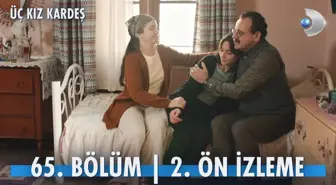 Üç Kız Kardeş YENİ BÖLÜM (65. BÖLÜM) ne zaman, fragman yayınlandı mı? Üç Kız Kardeş yeni bölüm ne zaman başlıyor, bu akşam var mı?