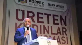 Körfez Belediye Başkanı Şener Söğüt, Üreten Kadınlar Programında Konuştu