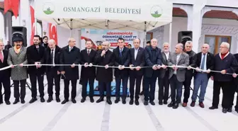 Osmangazi Belediyesi'nin katkılarıyla Hüdavendigar Osmangazi Camii hizmete açıldı