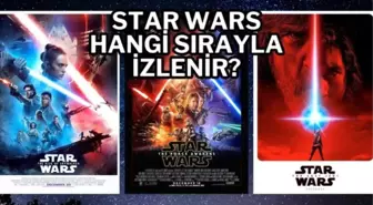 Star Wars serisi hangi sırayla izlenir? Star Wars izleme sırası!