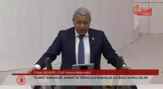 CHP Milletvekili Orhan Sümer: Ticaret Bakanlığı Esnafları Unutmuştur