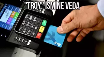 Troy İsmi Değişiyor Mu?