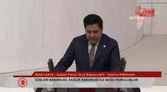 Saadet Partisi Grup Başkanvekili Bülent Kaya, AK Parti sıralarından yapılan ahlaksızca sözlere tepki gösterdi